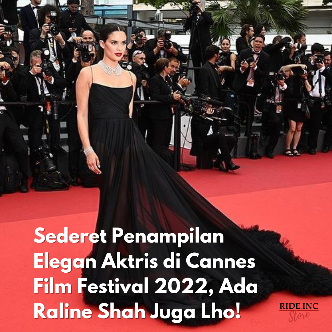 Sederet Penampilan Elegan Aktris di Cannes Film Festival 2022, Ada Raline Shah Juga Lho!
