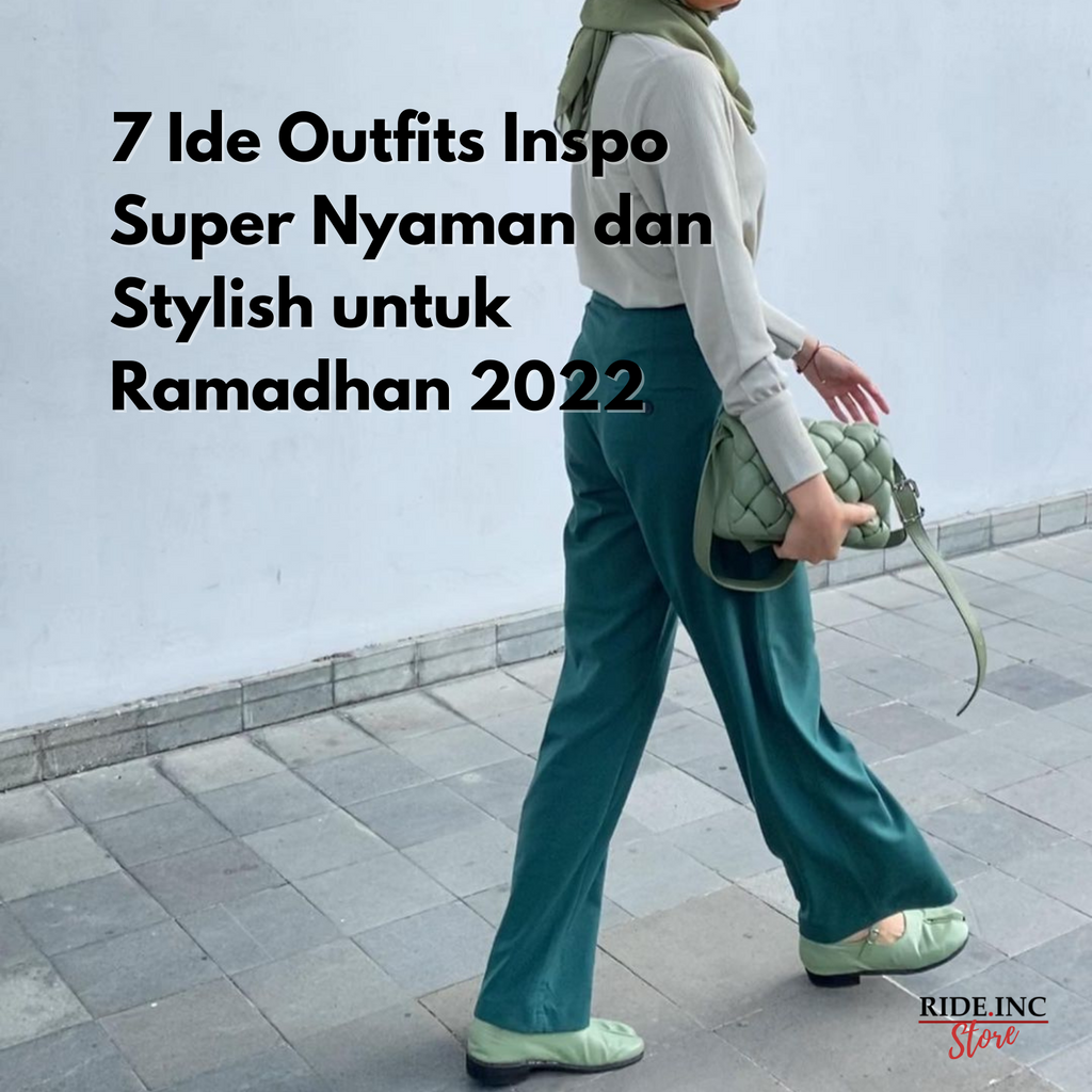 7 Ide Outfits Super Nyaman dan Stylish untuk Ramadhan 2022
